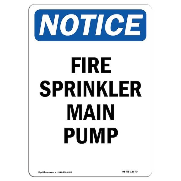 Signmission OSHA Notice Sign, Fire Sprinkler Main Pump, 10in X 7in Rigid Plastic, 7" W, 10" L, Portrait OS-NS-P-710-V-12670 - main